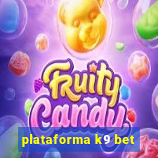 plataforma k9 bet